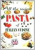 Beispielbild fr All the Recipes:PASTA of Italian Cuisine zum Verkauf von AwesomeBooks