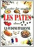 Beispielbild fr Toutes les recettes. Les ptes dans la cuisine italienne zum Verkauf von Ammareal