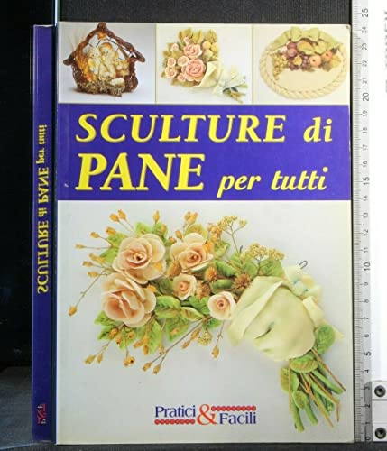 Beispielbild fr Sculture di pane per tutti. zum Verkauf von FIRENZELIBRI SRL