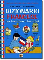 Imagen de archivo de Dizionario francese per bambine e bambini a la venta por ThriftBooks-Dallas