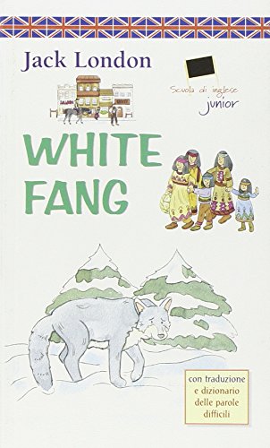 Imagen de archivo de White Fang (Scuola di inglese junior) London, Jack a la venta por tomsshop.eu