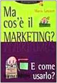 Stock image for Ma cos' il marketing? E come usarlo? for sale by Ammareal