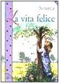 Stock image for La vita felice (Messaggi di luce) for sale by medimops