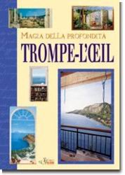 Stock image for Magia della profondit . Trompe-l'oeil for sale by WorldofBooks