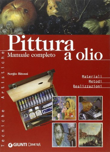Pittura a olio. Manuale completo (9788844026608) by Bitossi, Sergio