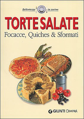 9788844026776: Torte salate. Focacce, quiches & sformati