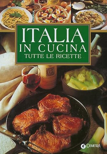 9788844026837: Italia in cucina. Tutte le ricette