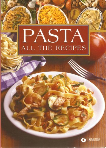 Beispielbild fr Pasta. All the recipes zum Verkauf von WorldofBooks