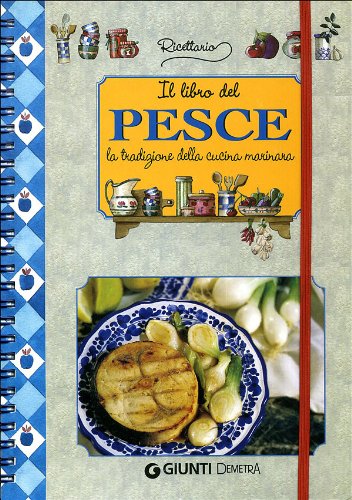 9788844027025: Il Libro del Pesce la tradizione della cucina marinara