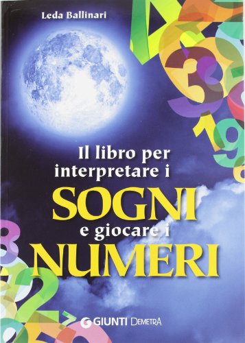 9788844027056: Il libro per interpretare i sogni e giocare i numeri