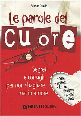 Imagen de archivo de Le parole del cuore. Segreti e consigli per non sbagliare mai in amore (Best Seller Pocket) a la venta por medimops