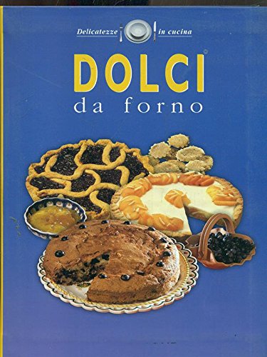 9788844027704: DOLCI DA FORNO.