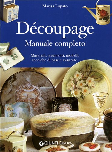 Beispielbild fr Dcoupage. Manuale completo zum Verkauf von medimops