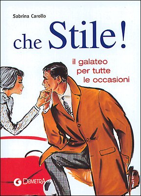 Beispielbild fr Che stile! Il galateo per tutte le occasioni zum Verkauf von medimops