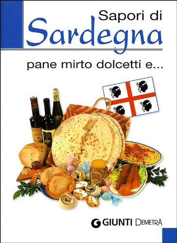 9788844030087: Sapori di Sardegna. Pane, mirto, dolcetti e... (Pocket)