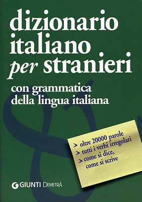Dizionario italiano per stranieri: Con Grammatica Della Lingua Italiana -  Giunti: 9788844030094 - AbeBooks