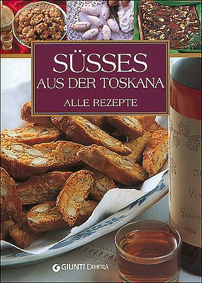 Beispielbild fr Susses Aus der Toskana. Alle rezepte (Sapori d'Italia) zum Verkauf von medimops