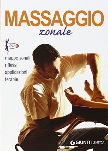 9788844030292: Massaggio zonale. Mappe zonali, riflessi, applicazioni, terapie (Piccole perle)