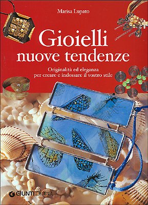 Stock image for Gioielli nuove tendenze. Originalit ed eleganza per creare e indossare il vostro stile for sale by WorldofBooks