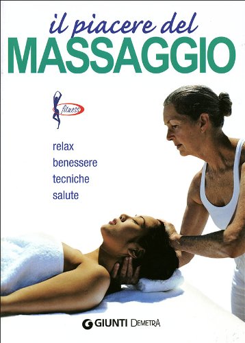 Il piacere del massaggio zonale. Relax benessere tecniche salute