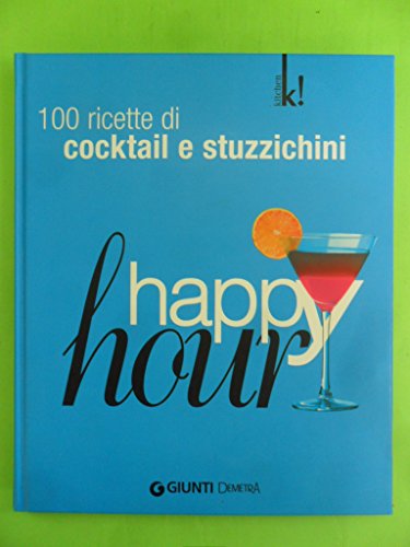 Beispielbild fr Happy hour. 100 ricette di cocktail e stuzzichini zum Verkauf von medimops