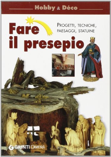 9788844030797: Fare il presepio. Progetti, tecniche, paesaggi, statuine (Hobby e dco)