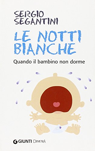 Imagen de archivo de Le notti bianche. Quando il bambino non dorme a la venta por medimops