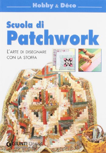 Beispielbild fr Scuola di patchwork. L'arte di disegnare con la stoffa zum Verkauf von medimops