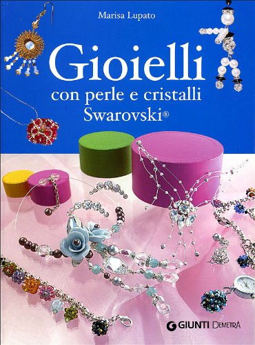 Imagen de archivo de Gioielli con perle e cristalli Swarovski a la venta por libreriauniversitaria.it