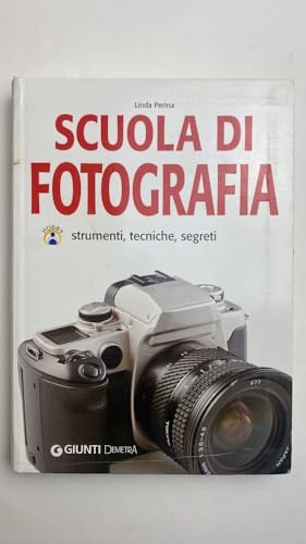 Stock image for Scuola di Fotografia - Strumenti, tecniche, segreti for sale by Studio Bibliografico di M.B.