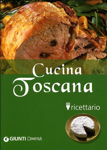 9788844033576: Cucina toscana. Ricettario