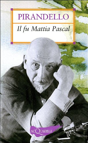 Il fu Mattia Pascal - Pirandello, Luigi