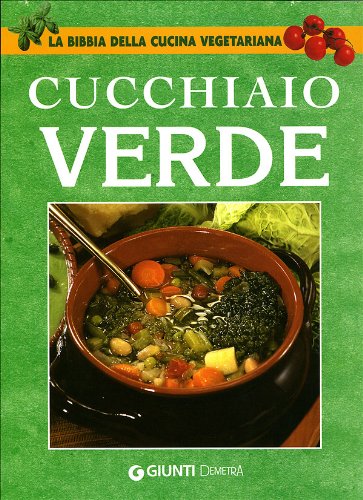 Stock image for Il cucchiaio verde. La bibbia della cucina vegetariana for sale by medimops