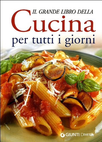 Beispielbild fr Il grande libro della cucina per tutti i giorni zum Verkauf von medimops