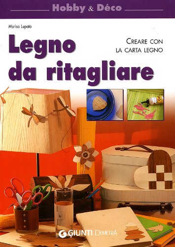 Beispielbild fr Legno da ritagliare. Creare con la carta legno zum Verkauf von medimops