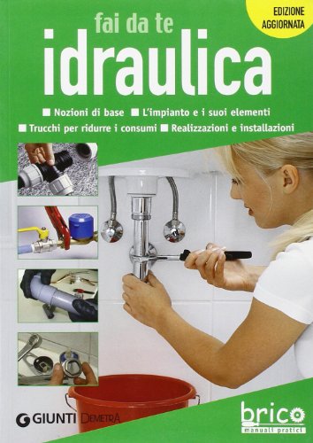 9788844034931: Idraulica fai da te (Brico. Manuali pratici)