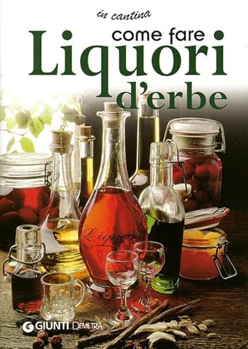 Beispielbild fr Come fare liquori d'erbe zum Verkauf von medimops