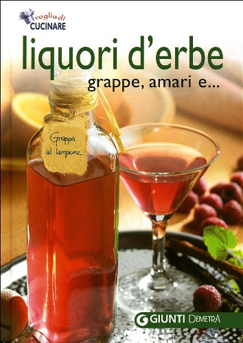 Stock image for Liquori d'erbe, grappe, amari e. for sale by ThriftBooks-Atlanta