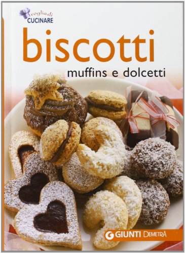9788844036287: Biscotti, muffins e dolcetti. Ediz. illustrata