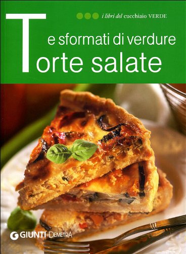 Beispielbild fr Torte salate e sformati di verdure zum Verkauf von medimops