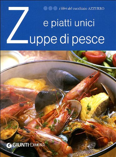 Beispielbild fr Zuppe di pesce e piatti unici zum Verkauf von medimops