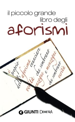 Il piccolo grande libro degli aforismi - Aa.Vv., Aa.Vv