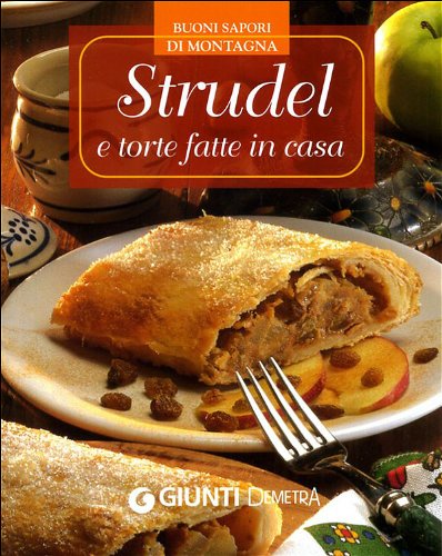 Beispielbild fr Strudel e torte fatte in casa zum Verkauf von medimops