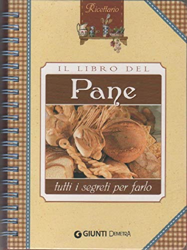 9788844038342: Il libro del pane (Ricettario)