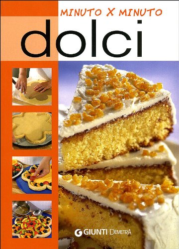 9788844039004: Dolci (Cucina minuto per minuto)