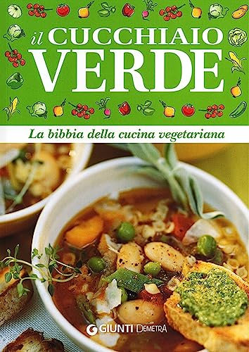 Imagen de archivo de Il cucchiaio verde. La bibbia della cucina vegetariana a la venta por AwesomeBooks