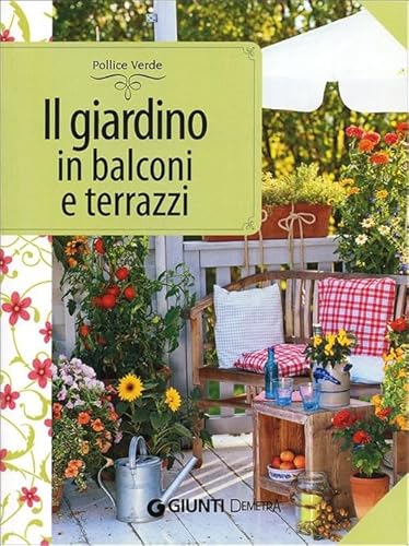 Beispielbild fr Il giardino in balconi e terrazzi zum Verkauf von medimops
