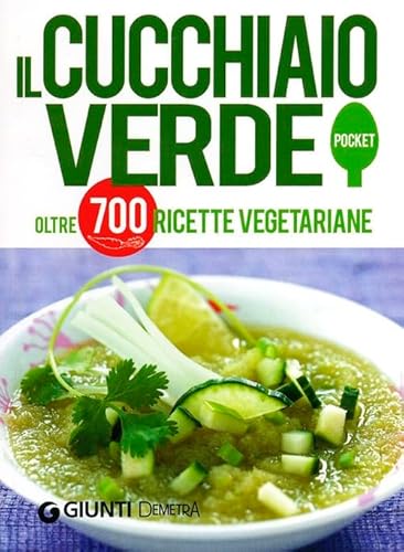 9788844043780: Il Cucchiaio verde. Oltre 700 ricette vegetariane (Cucina Pocket)