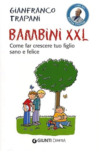 Beispielbild fr Bambini XXL. Come far crescere tuo figlio sano e felice zum Verkauf von medimops