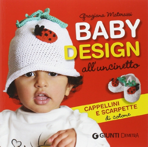 9788844044091: Baby design all'uncinetto. Cappellini e scarpette di cotone